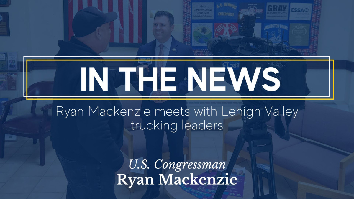 In the News: Ryan Mackenzie meets with Lehigh Valley trucking leaders
