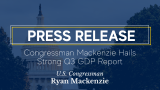 Capitol with overlay. Caption: Congressman Mackenzie Hails Strong Q3 GDP Report