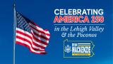 American flag. Caption: Celebrating America 250 in the Lehigh Valley and the Poconos. Logo: U.S. Congressman Ryan Mackenzie